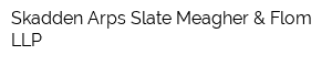 Skadden Arps Slate Meagher & Flom LLP