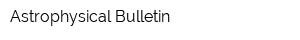 Astrophysical Bulletin