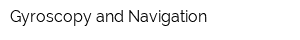Gyroscopy and Navigation