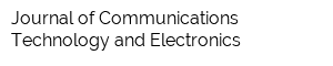 Journal of Communications Technology and Electronics