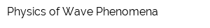 Physics of Wave Phenomena