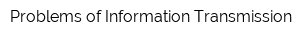 Problems of Information Transmission