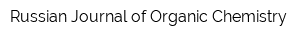 Russian Journal of Organic Chemistry