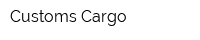 Customs Cargo