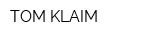 TOM KLAIM