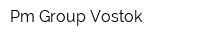 Pm Group Vostok