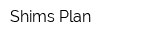 Shims Plan