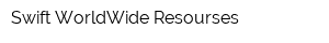 Swift WorldWide Resourses