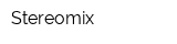Stereomix