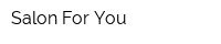 Salon For You