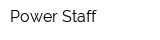 Power Staff