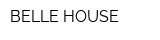 BELLE HOUSE