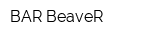 BAR BeaveR