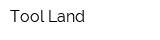 Tool Land