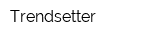 Trendsetter