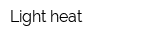 Light heat