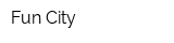 Fun City