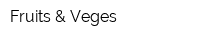 Fruits & Veges