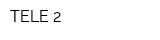 TELE 2