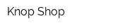 Knop-Shop