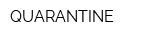 QUARANTINE