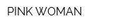 PINK WOMAN