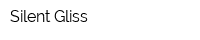 Silent Gliss