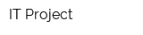 IT Project