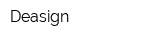 Deasign