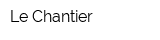 Le Chantier