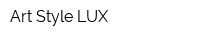 Art Style LUX