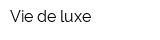 Vie de luxe