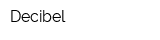 Decibel
