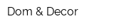 Dom & Decor