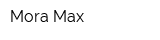 Mora Max