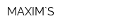 MAXIM`S