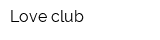 Love club