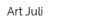 Art Juli