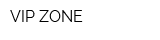 VIP ZONE