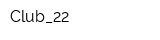 Club_22
