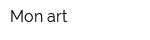 Mon art