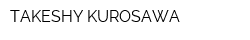 TAKESHY KUROSAWA