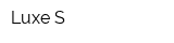 Luxe-S