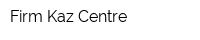 Firm Kaz Centre
