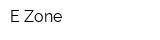 E Zone