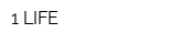 1 LIFE