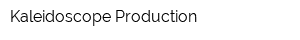 Kaleidoscope Production