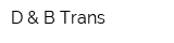 D & B Trans