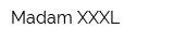 Madam XXXL