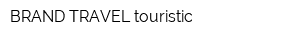 BRAND TRAVEL touristic
